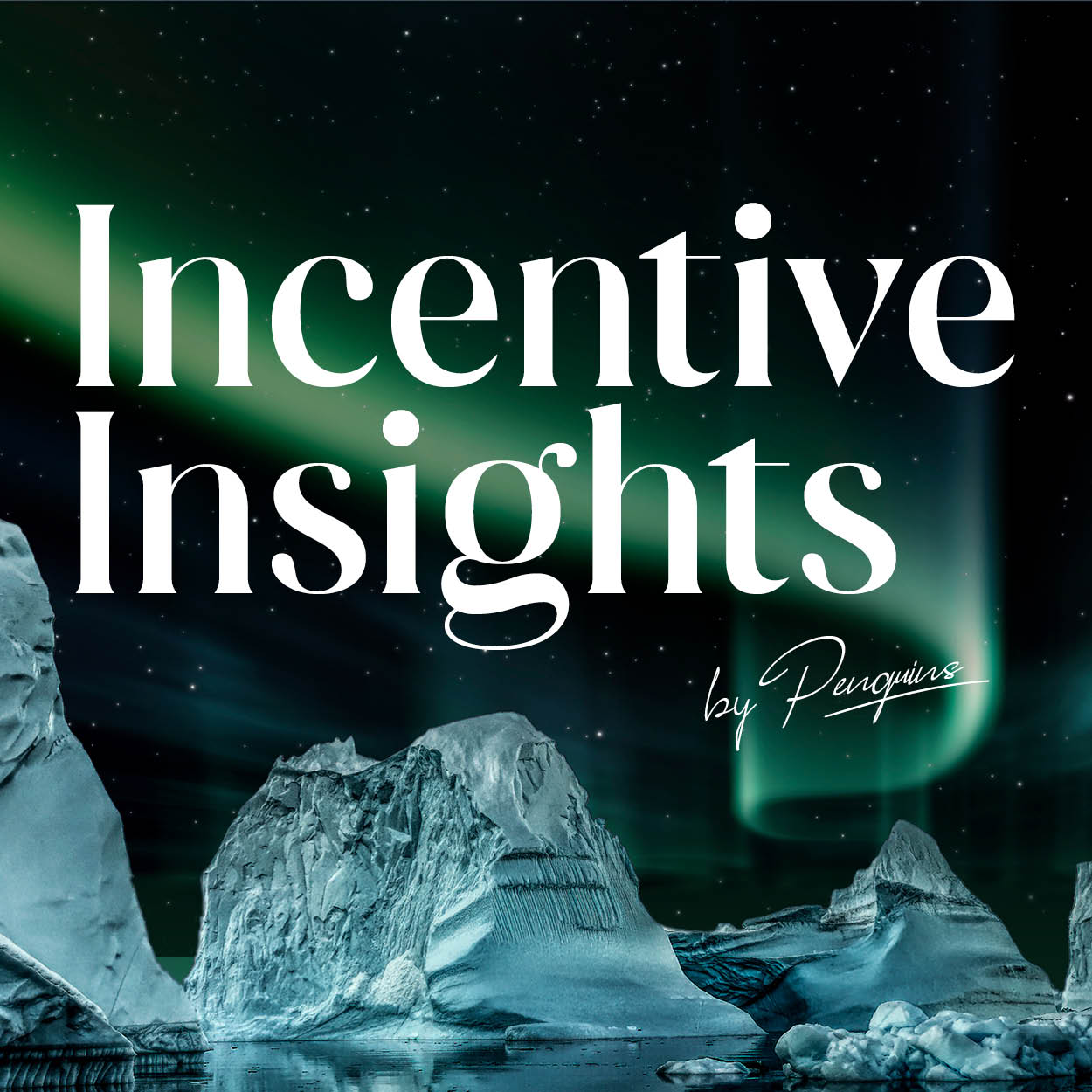 Front cover of Incentive Insights with the northern lights as the background picture and white text saying 'Incentive Insights by Penguns' over the top